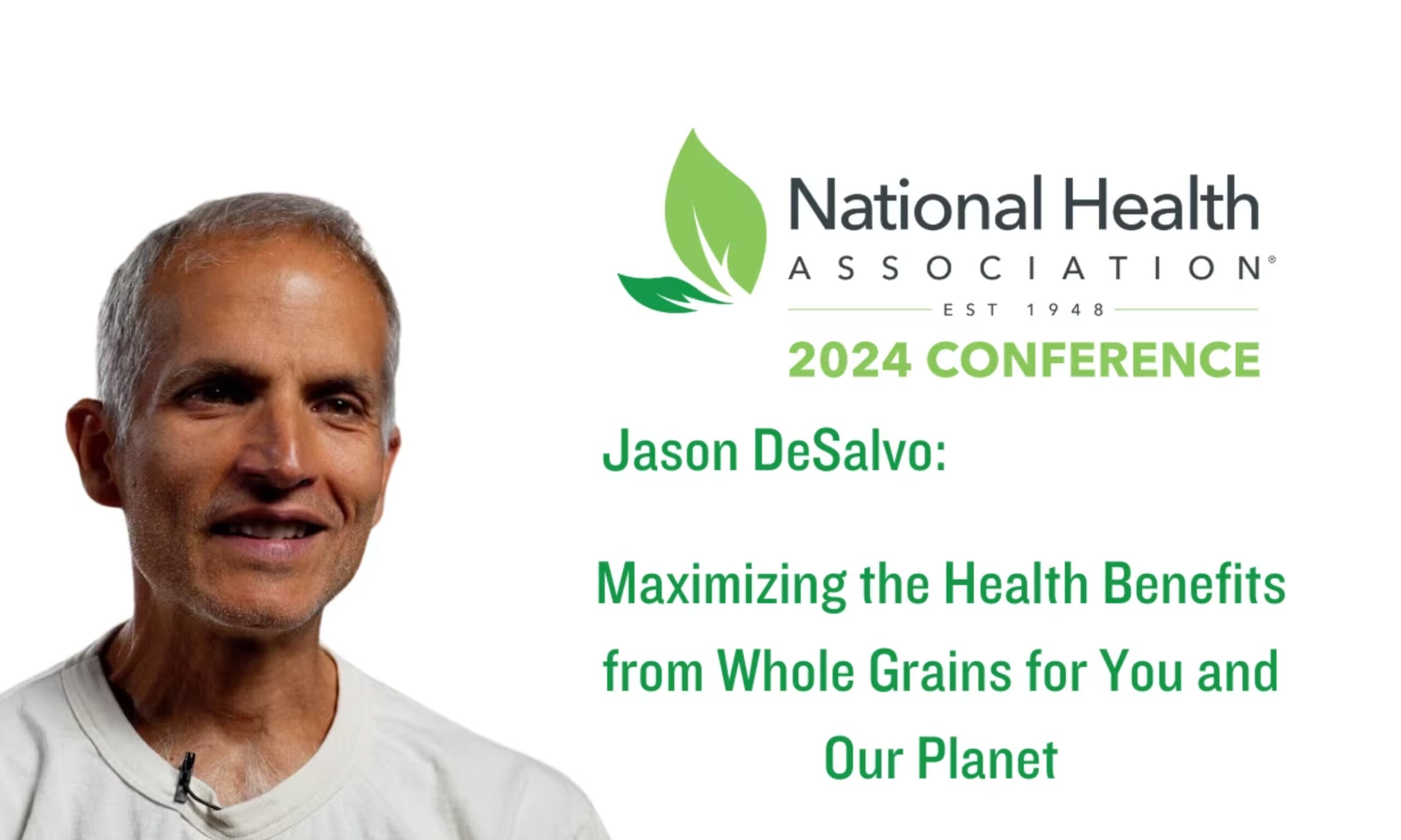 Jason DeSalvo Maximizing the Health Benefits from Whole Grains for You and Our Planet